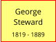 George Steward  1819 - 1889