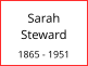 Sarah   Steward  1865 - 1951