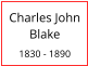 Charles John Blake  1830 - 1890