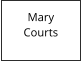 Mary       Courts