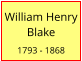 William Henry Blake  1793 - 1868