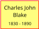 Charles John Blake  1830 - 1890