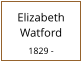 Elizabeth Watford  1829 -