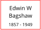 Edwin W Bagshaw  1857 - 1949