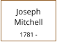 Joseph  Mitchell  1781 -