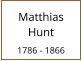 Matthias    Hunt  1786 - 1866