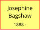 Josephine Bagshaw  1888 -