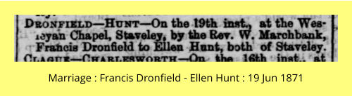 Marriage : Francis Dronfield - Ellen Hunt : 19 Jun 1871