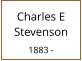 Charles E Stevenson  1883 -