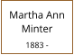 Martha Ann Minter  1883 -