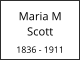 Maria M    Scott  1836 - 1911