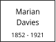Marian     Davies  1852 - 1921