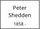 Peter  Shedden  1858 -