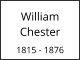 William Chester  1815 - 1876
