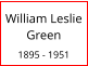 William Leslie Green  1895 - 1951
