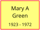 Mary A    Green  1923 - 1972