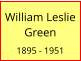 William Leslie Green  1895 - 1951
