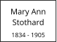 Mary Ann Stothard  1834 - 1905