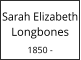 Sarah Elizabeth Longbones  1850 -