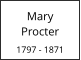 Mary      Procter  1797 - 1871