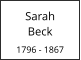 Sarah         Beck  1796 - 1867