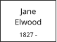 Jane       Elwood  1827 -