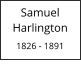 Samuel  Harlington  1826 - 1891