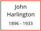 John      Harlington  1896 - 1933
