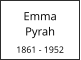 Emma      Pyrah  1861 - 1952