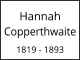 Hannah Copperthwaite  1819 - 1893