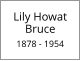 Lily Howat Bruce  1878 - 1954