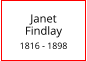 Janet        Findlay  1816 - 1898