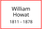 William       Howat  1811 - 1878