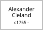 Alexander Cleland  c1755 -