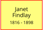 Janet        Findlay  1816 - 1898