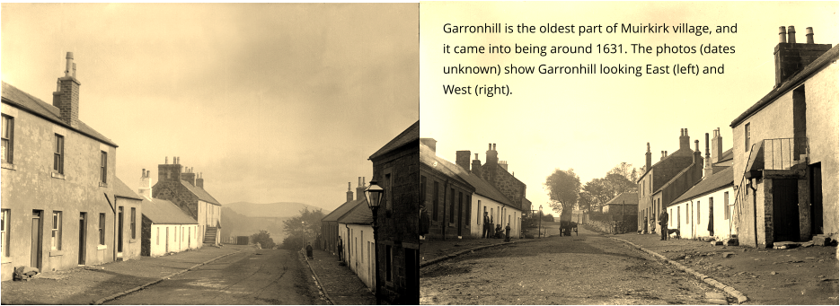 Garronhill is the oldest part of Muirkirk village, and it came into being around 1631. The photos (dates unknown) show Garronhill looking East (left) and West (right).