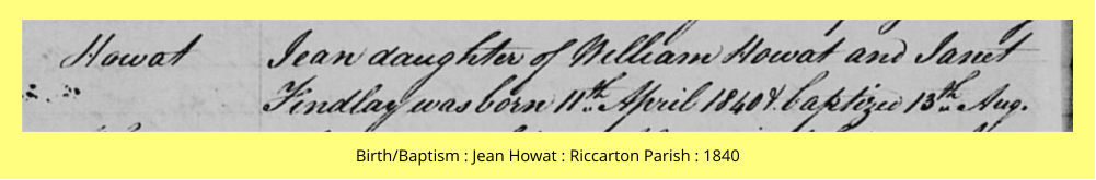 Birth/Baptism : Jean Howat : Riccarton Parish : 1840