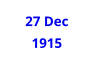 27 Dec 1915