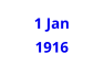 1 Jan   1916