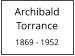 Archibald       Torrance  1869 - 1952