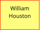 William   Houston