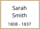 Sarah        Smith  1808 - 1837
