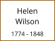 Helen     Wilson  1774 - 1848