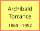 Archibald Torrance  1869 - 1952