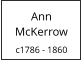 Ann       McKerrow  c1786 - 1860