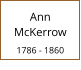 Ann McKerrow  1786 - 1860