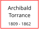 Archibald Torrance  1809 - 1862