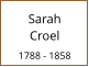 Sarah        Croel  1788 - 1858