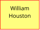 William   Houston