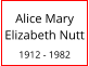 Alice Mary  Elizabeth Nutt  1912 - 1982